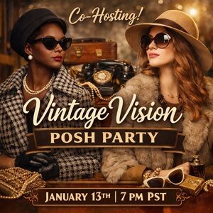 “VINTAGE VISION” POSH PARTY — TUESDAY, 1/13 @ 7 PM (PST)